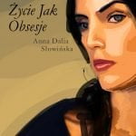 ŻYCIE JAK OBSESJE