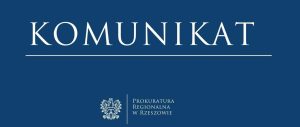 KOMUNIKAT PROKURATURY W RZESZOWIE